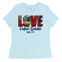 Baby Blue love came down luke 2 11 Ladies Tee - CowGirlArtShop