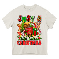 Cream just a girl who loves christmas Heavy Core Tee - texasbilliewilder