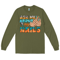 Army Green ask me about my nails bbs Long Sleeve Tee - BundleAndBundleShop