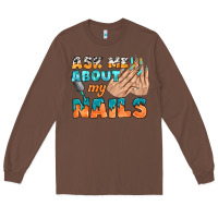 Chestnut ask me about my nails bbs Long Sleeve Tee - BundleAndBundleShop
