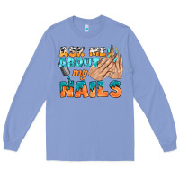 Colony Blue ask me about my nails bbs Long Sleeve Tee - BundleAndBundleShop
