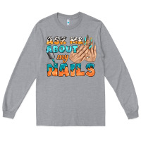 Heather Grey ask me about my nails bbs Long Sleeve Tee - BundleAndBundleShop