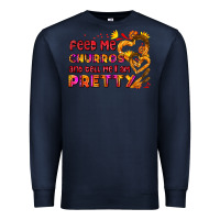 Navy feed me churros and tell me i am pretty Premium Sweatshirt - AdoDesignShop