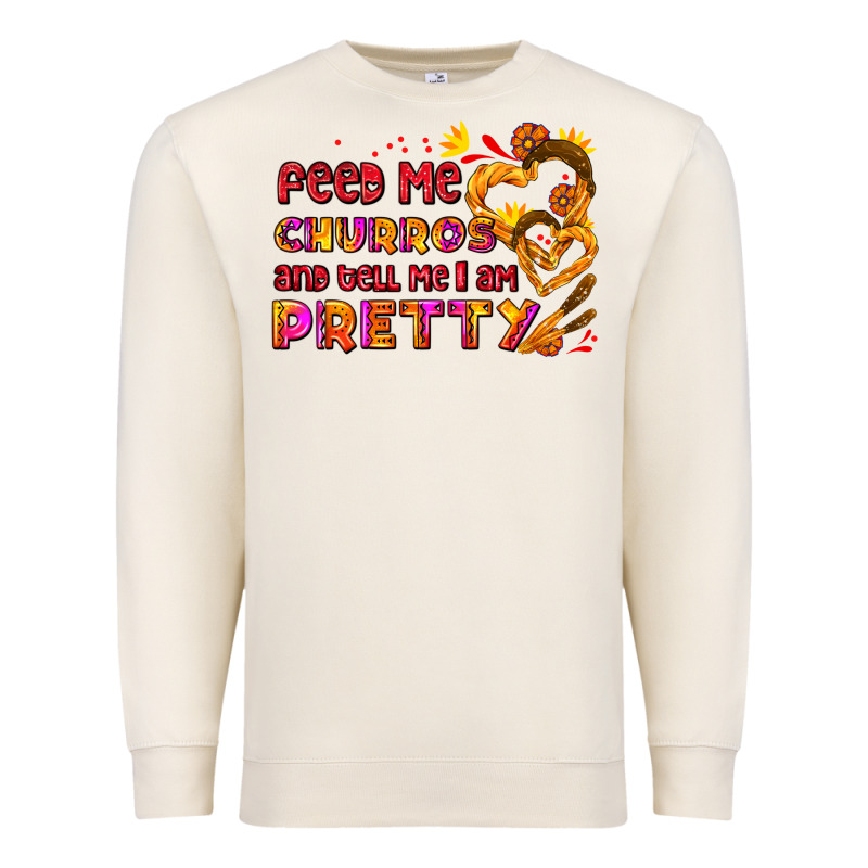 Feed Me Churros And Tell Me I Am Pretty Premium Sweatshirt by AdoDesignShop | Teevron