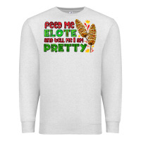 Oatmeal Heather feed me elote and tell me i am pretty Premium Sweatshirt - AdoDesignShop