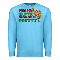 Ocean Blue feed me elote and tell me i am pretty Premium Sweatshirt - AdoDesignShop