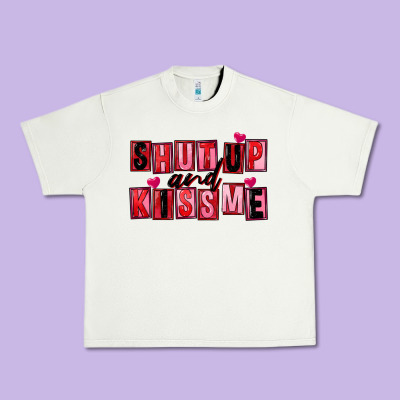 Shut Up And Kiss Me Urban Heavy Tee Designed By Fadigitalartstudio