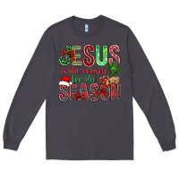Jesus Is The Reason For The Season Christmas Bbs Long Sleeve Tee | Teevron