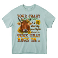 Arona Your crazy is showing Heavy Core Tee - NancyCooperArtShop