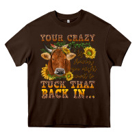Chocolate Brown Your crazy is showing Heavy Core Tee - NancyCooperArtShop