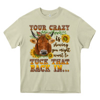 Mossy Your crazy is showing Heavy Core Tee - NancyCooperArtShop