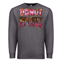 Charcoal Heather donut worry be happy Premium Sweatshirt - AdoDesignShop