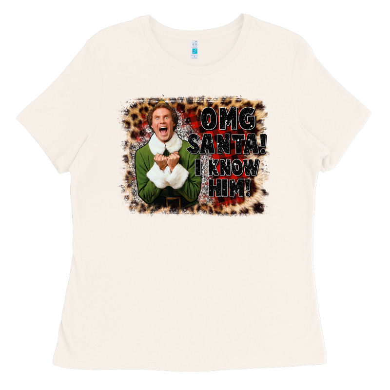 Omg Santa I Know Him Elf Ladies Tee by CowGirlArtShop | Teevron