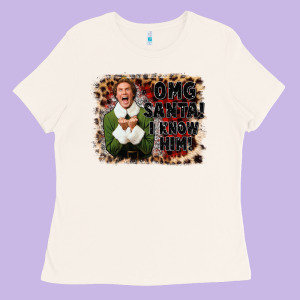 Omg Santa I Know Him Elf Ladies Tee Designed By Cowgirlartshop