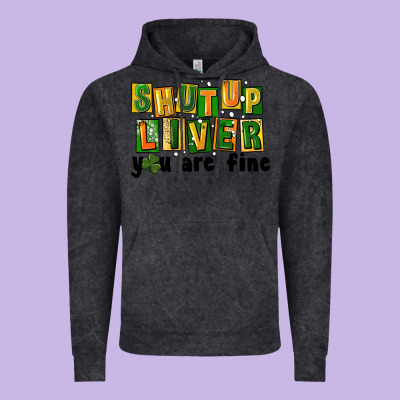Shut Up Liver You Are Fine Vintage Hoodie Designed By Fadigitalartstudio