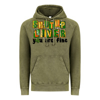 Vintage Olive shut up liver you are fine Vintage Hoodie - FaDigitalArtStudio