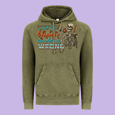 Coffee Because Murder Is Wrong Bbs Vintage Hoodie Designed By Bundleandbundleshop