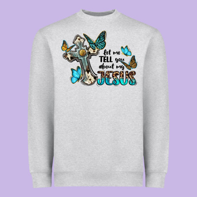 Let Me Tell You About My Jesus Heavyweight Sweatshirt Designed By Barkaloodesign