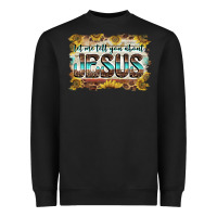 Black let me tell you about jesus Heavyweight Sweatshirt - BarkalooDesign