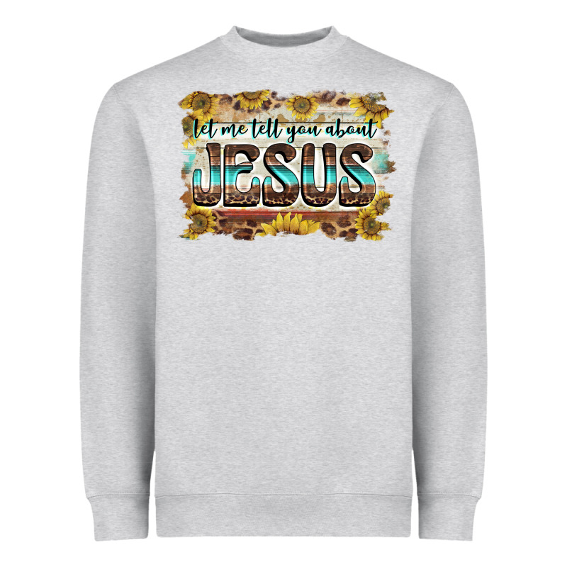 Let Me Tell You About Jesus Heavyweight Sweatshirt by BarkalooDesign | Teevron