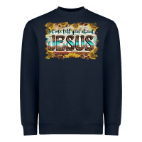 Navy let me tell you about jesus Heavyweight Sweatshirt - BarkalooDesign