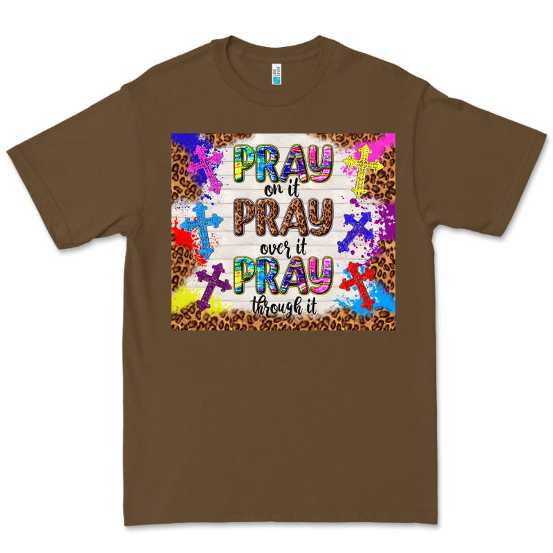 Pray On It Pray Over It Pray Through It Premium Tee by TumblerDesignByShophia | Teevron