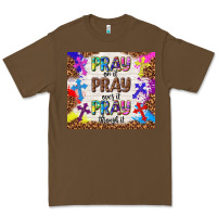 Cacao pray on it pray over it pray through it Premium Tee - TumblerDesignByShophia