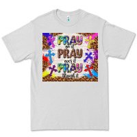 Dove Grey pray on it pray over it pray through it Premium Tee - TumblerDesignByShophia