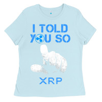 Baby Blue I TOLD YOU SO XRP Ripple Blockchain Cryptocurrency BULL RUN Ladies Tee - maiPhamDesign