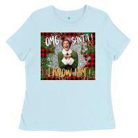 Omg Santa I Know Him Elf Ladies Tee | Teevron