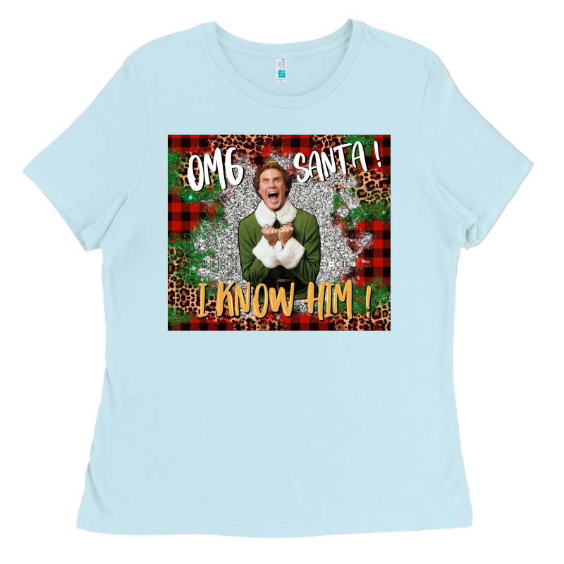 Omg Santa I Know Him Elf Ladies Tee by CowGirlArtShop | Teevron
