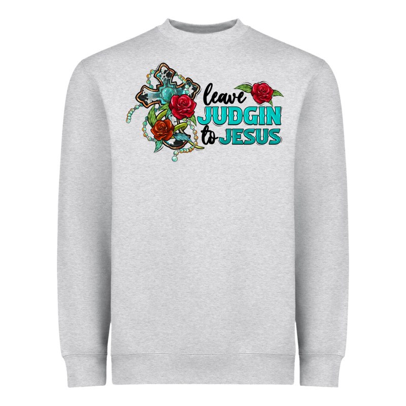 Leave Judgin To Jesus Heavyweight Sweatshirt by BarkalooDesign | Teevron
