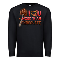 Black i love you more than chocolate Premium Sweatshirt - AdoDesignShop