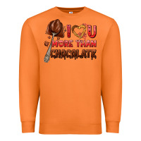 I Love You More Than Chocolate Premium Sweatshirt | Teevron