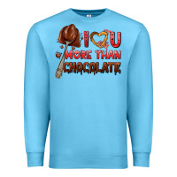Ocean Blue i love you more than chocolate Premium Sweatshirt - AdoDesignShop