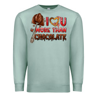 Seafoam i love you more than chocolate Premium Sweatshirt - AdoDesignShop