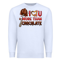 White i love you more than chocolate Premium Sweatshirt - AdoDesignShop