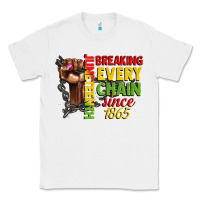 White juneteenth breaking every chain since 1865 woman f Classic Tee - CowGirlArtShop