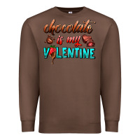 Chestnut chocolate is my valentine Premium Sweatshirt - AdoDesignShop