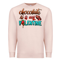 Pale Pink chocolate is my valentine Premium Sweatshirt - AdoDesignShop