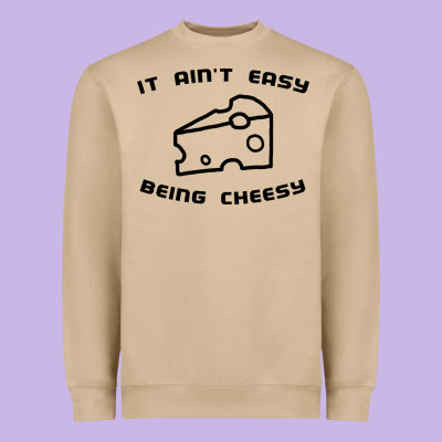 It Ain't Easy Being Cheesy Heavyweight Sweatshirt Designed By Designpulse