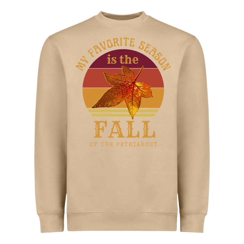 Feminist My Favorite Season Is Fall Patriarchy Retro Vintage Long Slee Heavyweight Sweatshirt by DesignPulse | Teevron