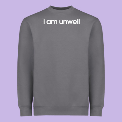 I Am Unwell Heavyweight Sweatshirt Designed By Designpulse