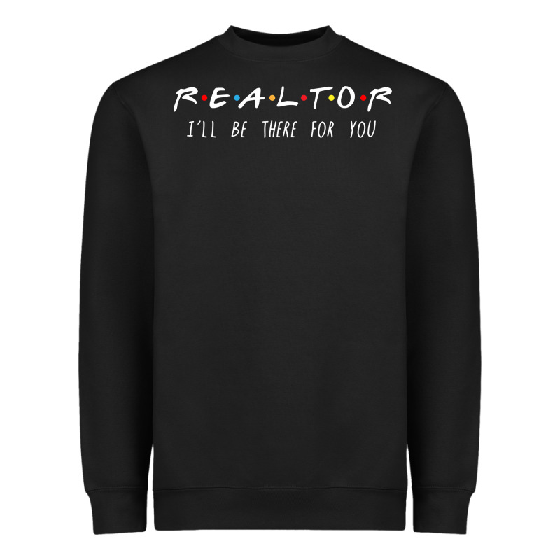 Realtor I'll Be There For You Long Sleeve Heavyweight Sweatshirt by PixelWave | Teevron