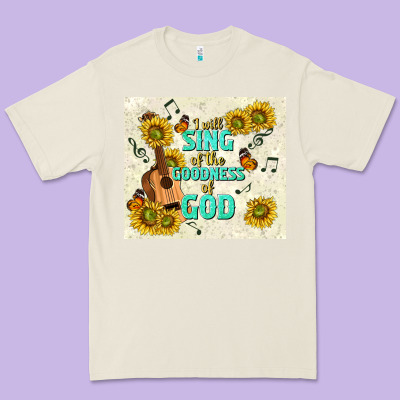 I Will Sing Of The Goodness Of God Premium Tee Designed By Tumblerdesignbyshophia