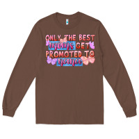 Chestnut only the best moms get promoted to nana Long Sleeve Tee - FaDigitalArtStudio