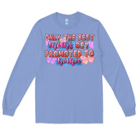 Colony Blue only the best moms get promoted to nana Long Sleeve Tee - FaDigitalArtStudio