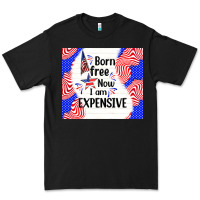 Black born free now i am expensive Premium Tee - TumblerDesignByShophia