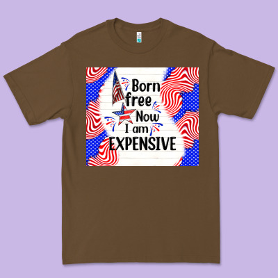 Born Free Now I Am Expensive Premium Tee Designed By Tumblerdesignbyshophia