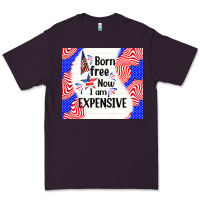 Plum born free now i am expensive Premium Tee - TumblerDesignByShophia